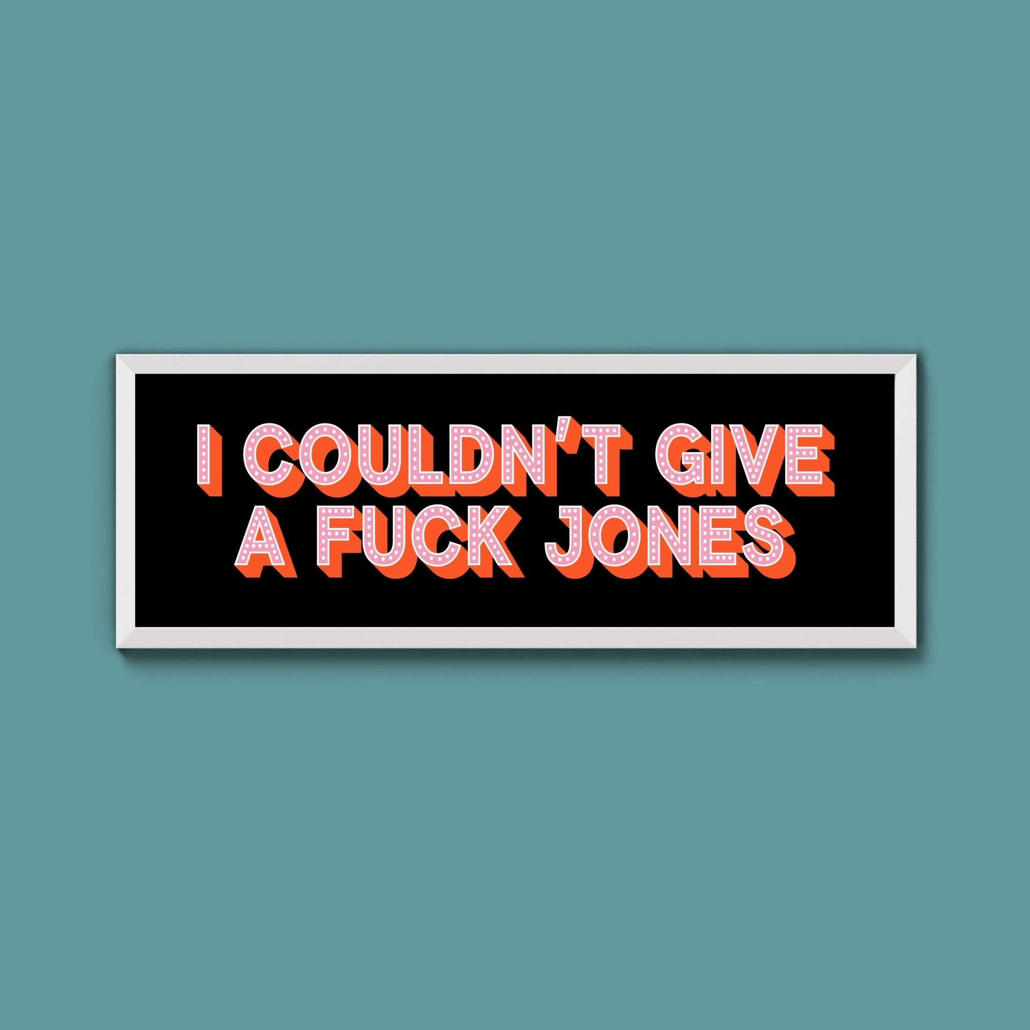 I Couldn't Give Fuck Jones Framed Print (New Style) - Above The Door