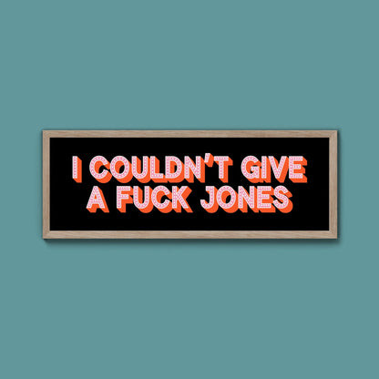 I Couldn't Give Fuck Jones Framed Print (New Style) - Above The Door