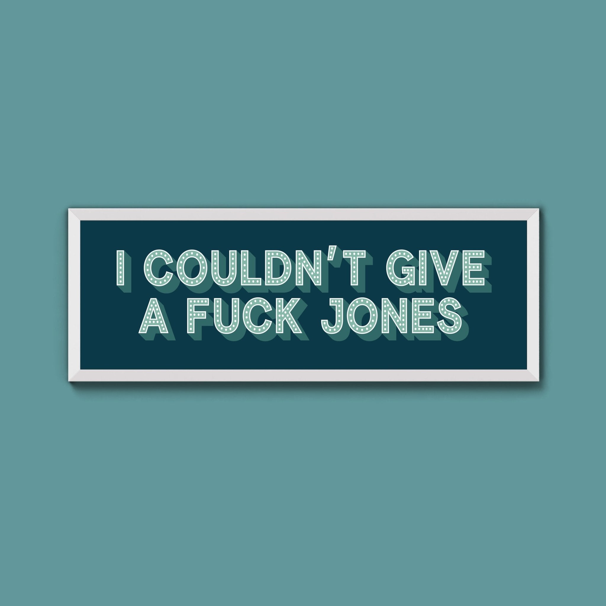 I Couldn't Give Fuck Jones Framed Print (New Style) - Above The Door