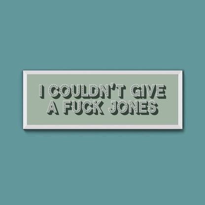 I Couldn't Give Fuck Jones Framed Print (New Style) - Above The Door