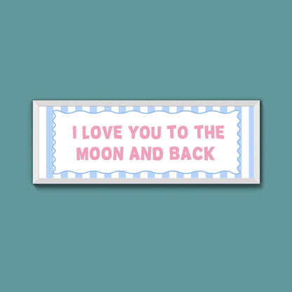 I Love You To The Moon And Back Framed Print - Above The Door
