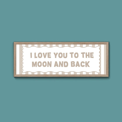 I Love You To The Moon And Back Framed Print - Above The Door