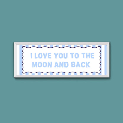 I Love You To The Moon And Back Framed Print - Above The Door