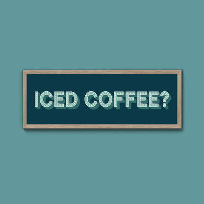 Iced Coffee? Framed Print (New Style) - Above The Door