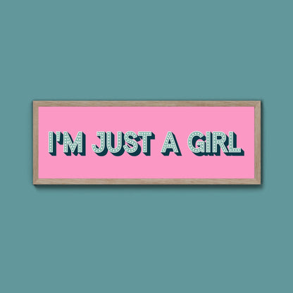 I'm Just A Girl Framed Print (New Style) - Above The Door