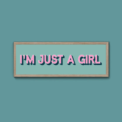 I'm Just A Girl Framed Print (New Style) - Above The Door