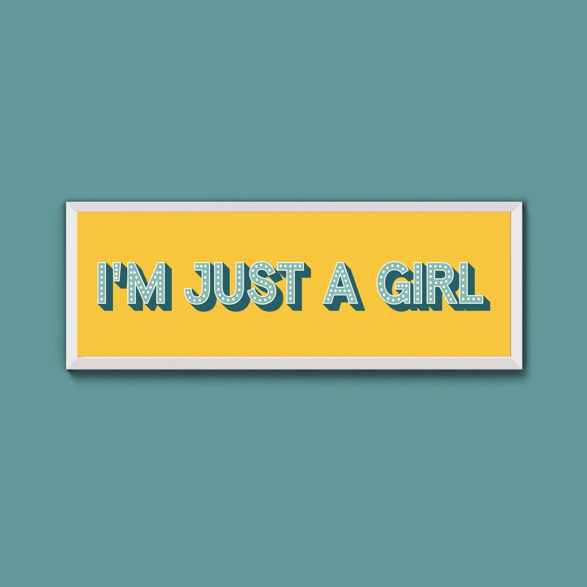 I'm Just A Girl Framed Print (New Style) - Above The Door