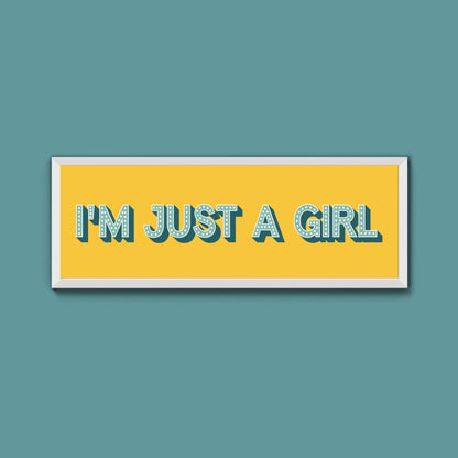 I'm Just A Girl Framed Print (New Style) - Above The Door