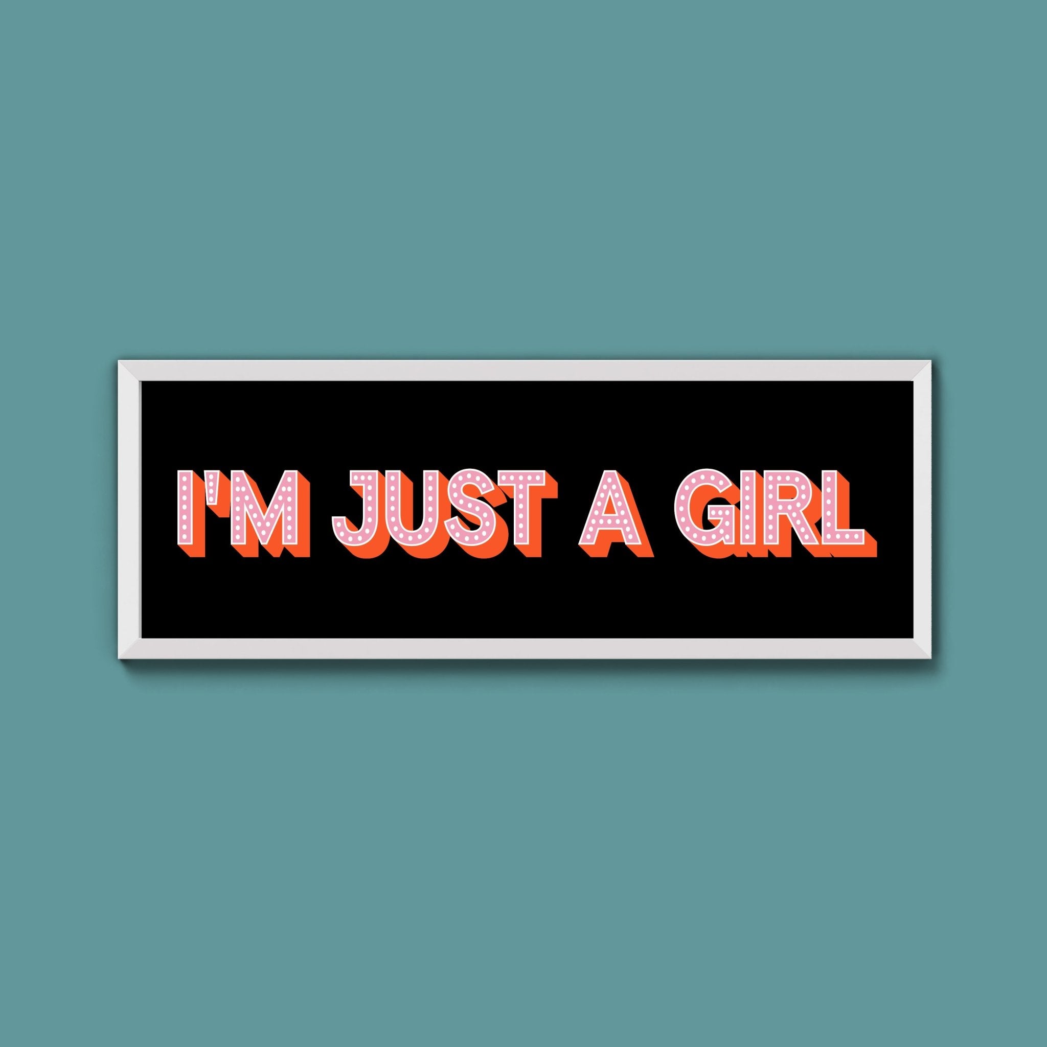 I'm Just A Girl Framed Print (New Style) - Above The Door