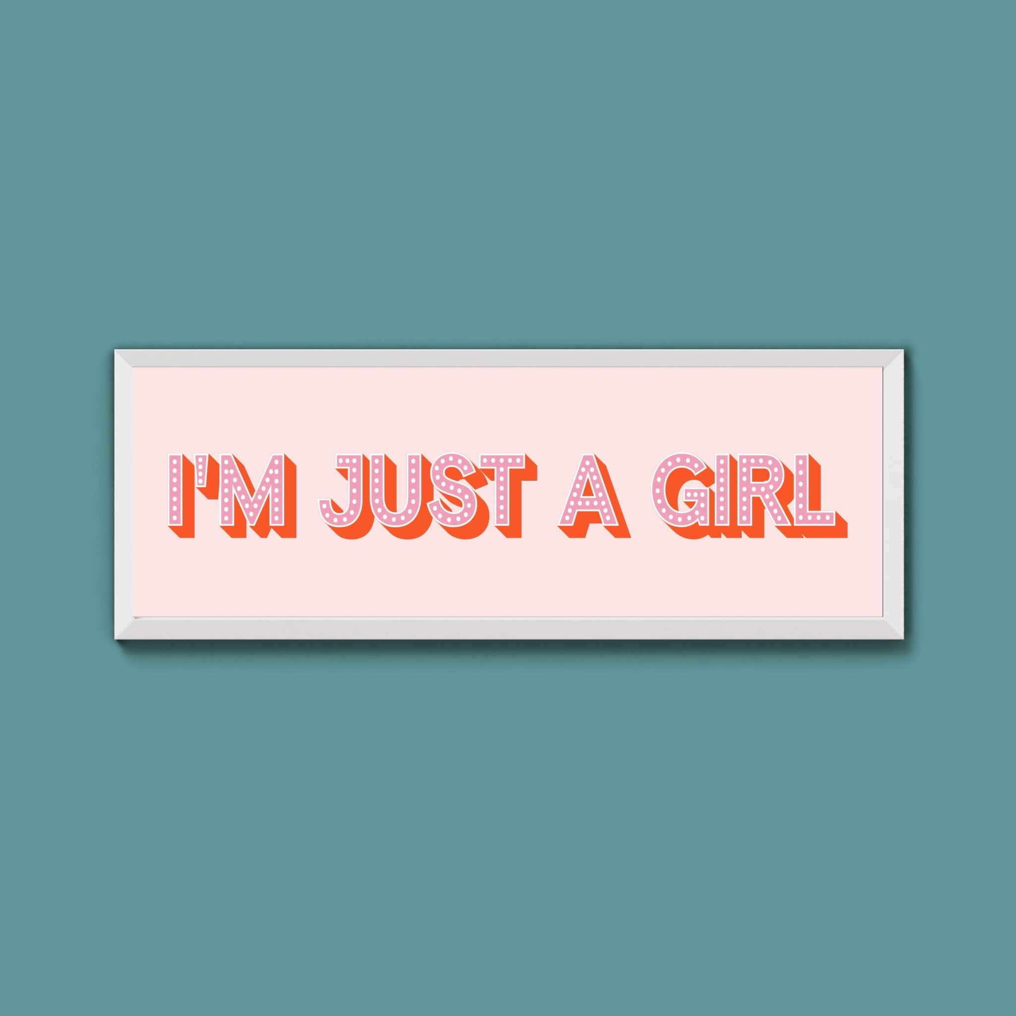 I'm Just A Girl Framed Print (New Style) - Above The Door