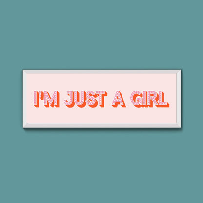 I'm Just A Girl Framed Print (New Style) - Above The Door