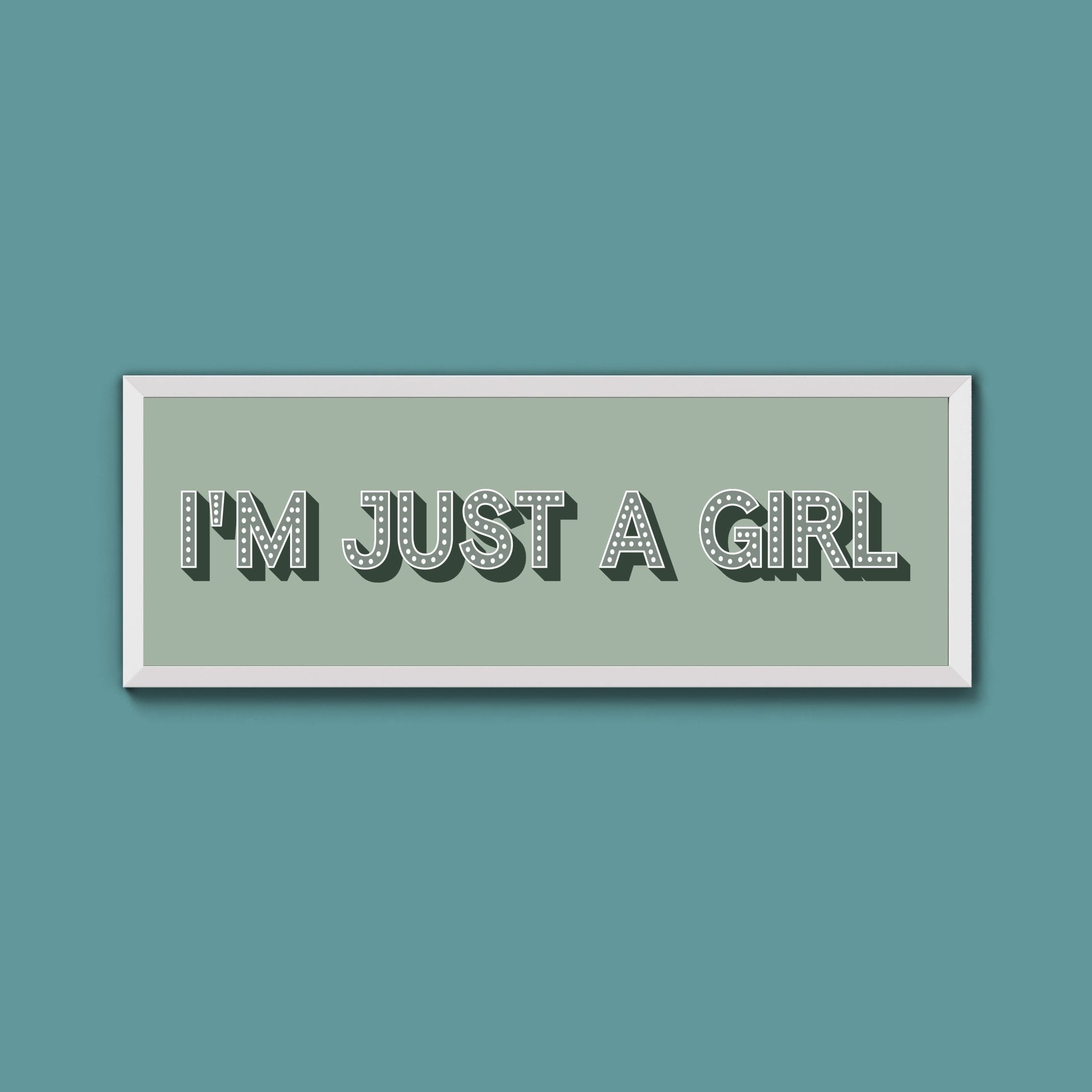I'm Just A Girl Framed Print (New Style) - Above The Door