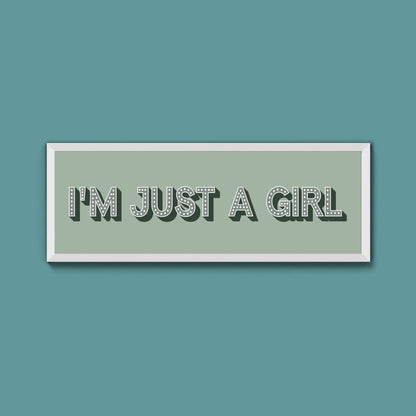 I'm Just A Girl Framed Print (New Style) - Above The Door