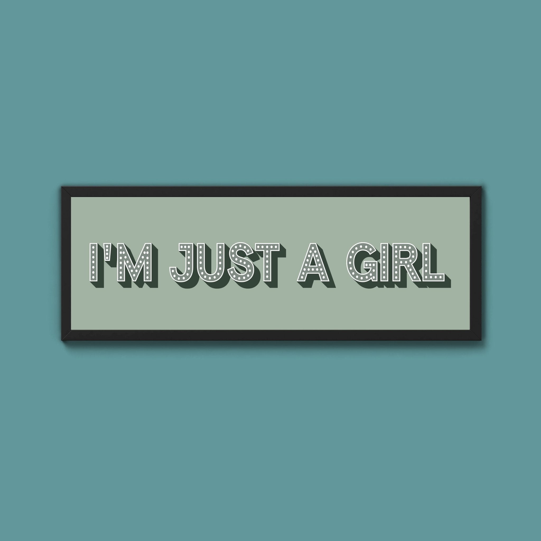 I'm Just A Girl Framed Print (New Style) - Above The Door