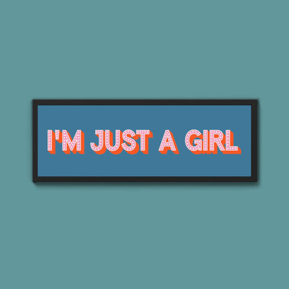I'm Just A Girl Framed Print (New Style) - Above The Door