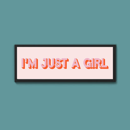 I'm Just A Girl Framed Print (New Style) - Above The Door