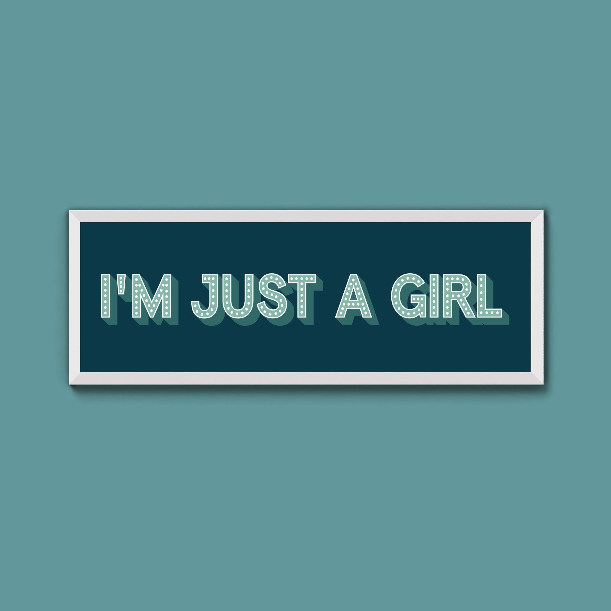 I'm Just A Girl Framed Print (New Style) - Above The Door