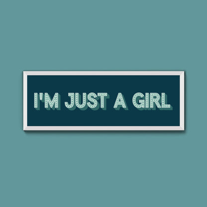 I'm Just A Girl Framed Print (New Style) - Above The Door