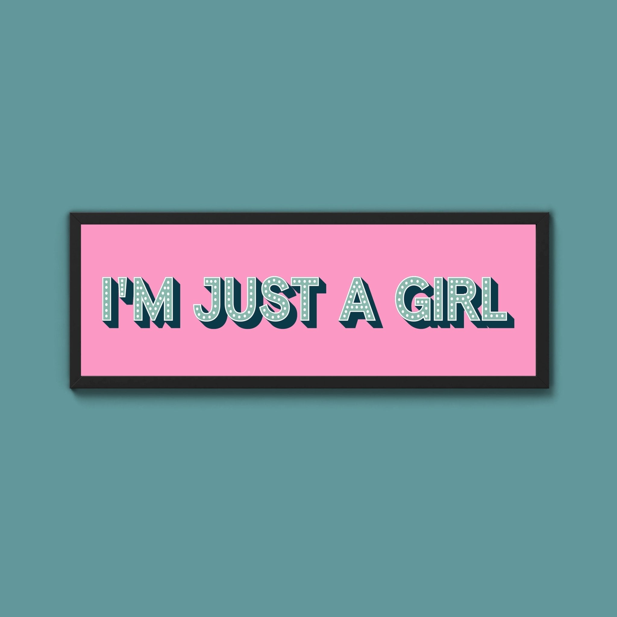 I'm Just A Girl Framed Print (New Style) - Above The Door