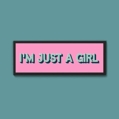 I'm Just A Girl Framed Print (New Style) - Above The Door