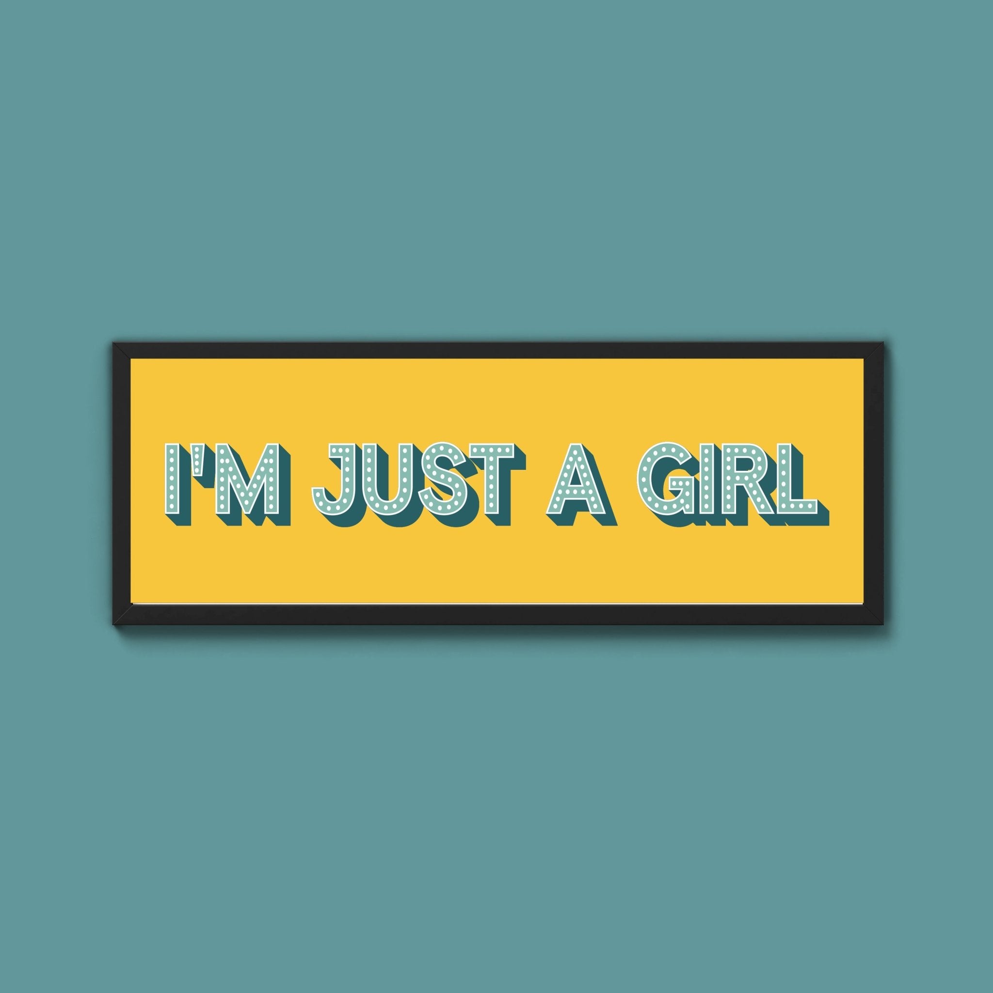 I'm Just A Girl Framed Print (New Style) - Above The Door