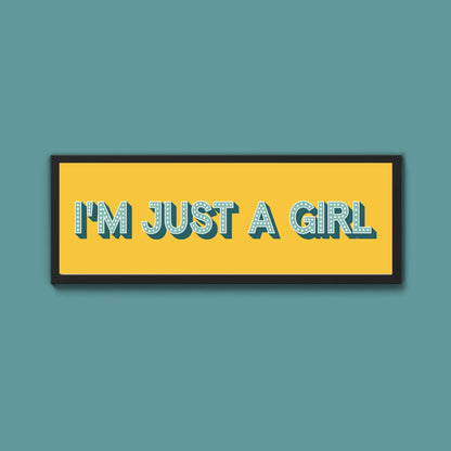 I'm Just A Girl Framed Print (New Style) - Above The Door