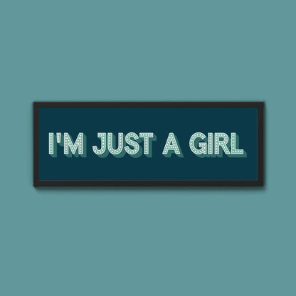 I'm Just A Girl Framed Print (New Style) - Above The Door