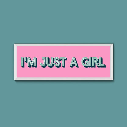 I'm Just A Girl Framed Print (New Style) - Above The Door