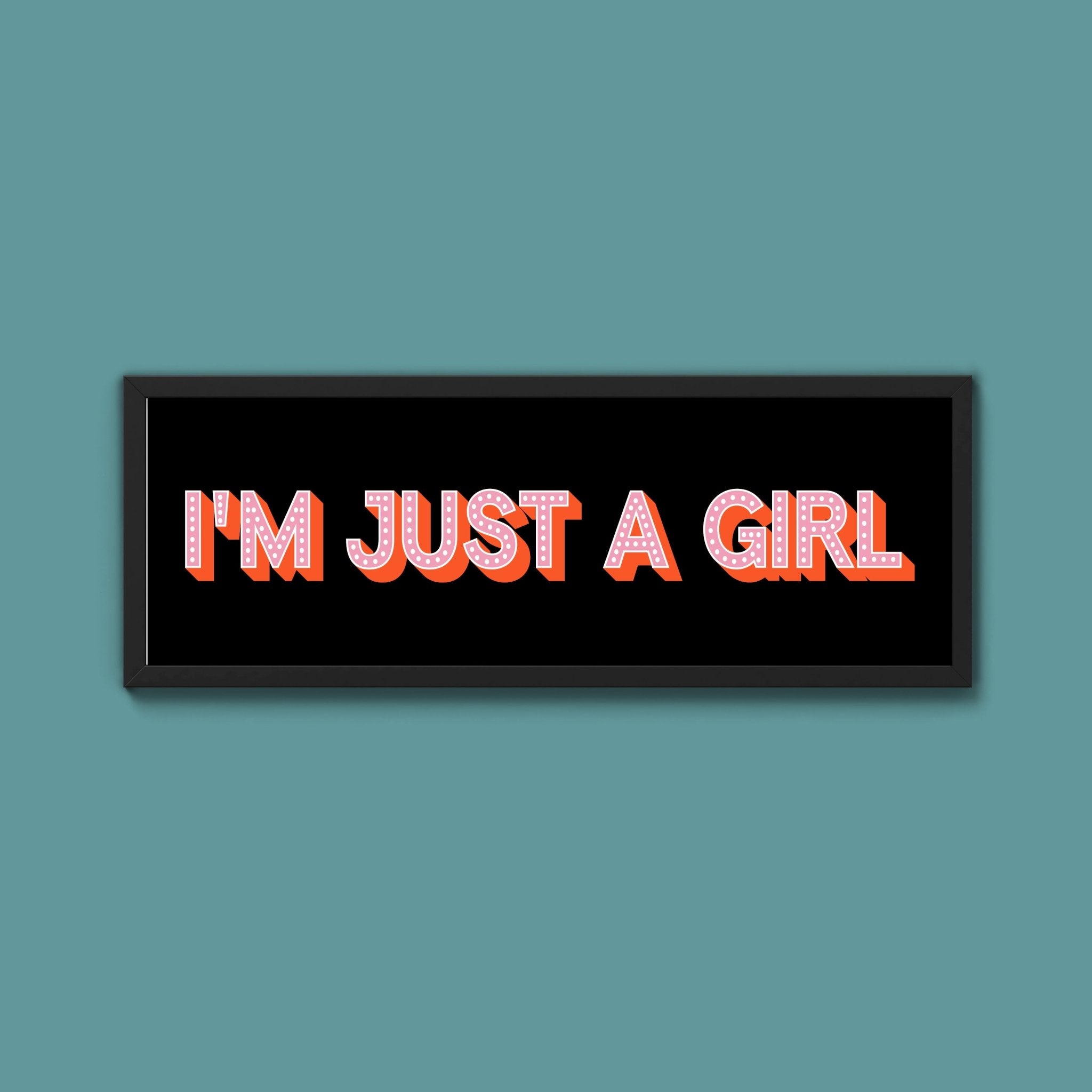 I'm Just A Girl Framed Print (New Style) - Above The Door