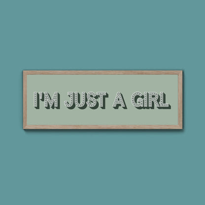 I'm Just A Girl Framed Print (New Style) - Above The Door