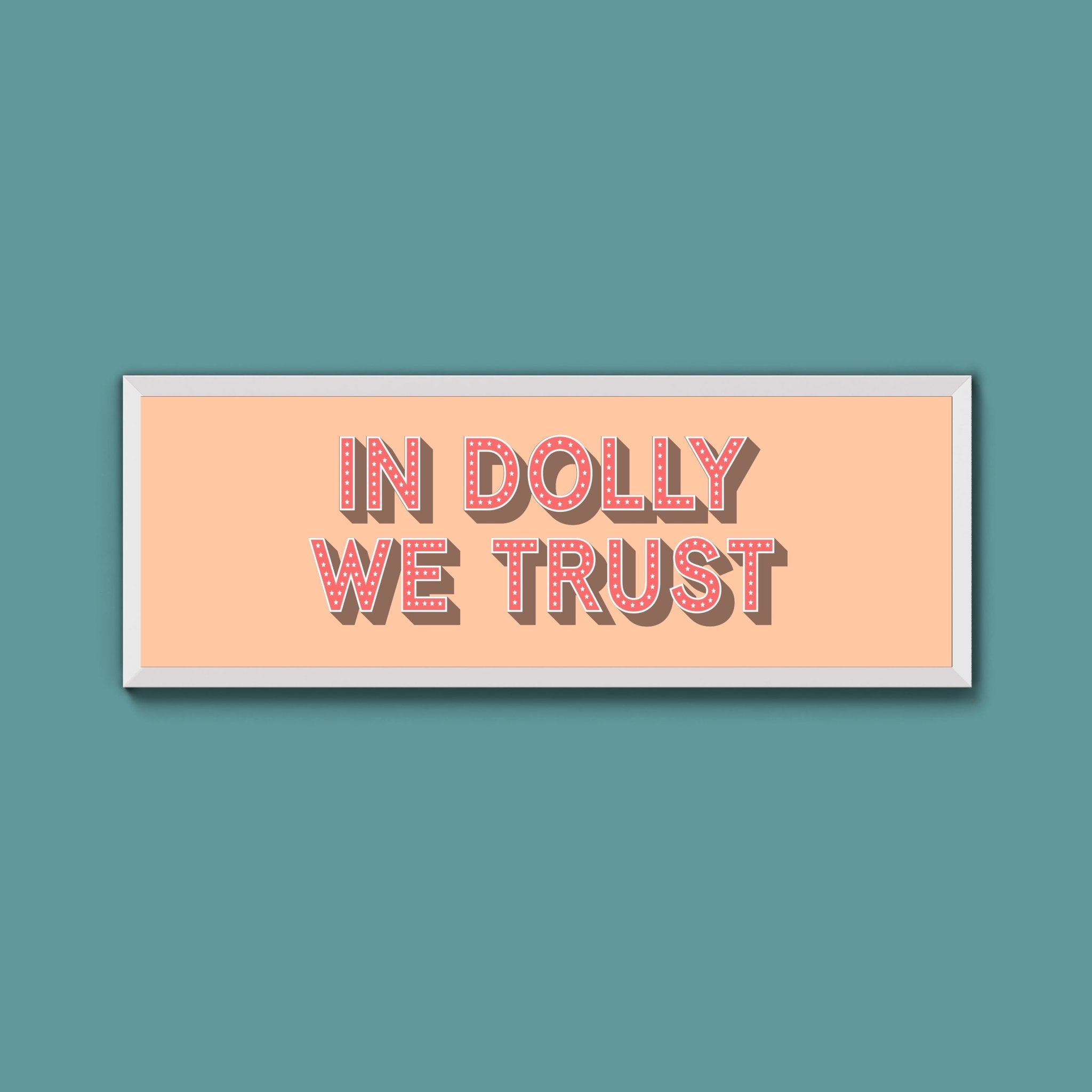 In Dolly We Trust Framed Print - Above The Door