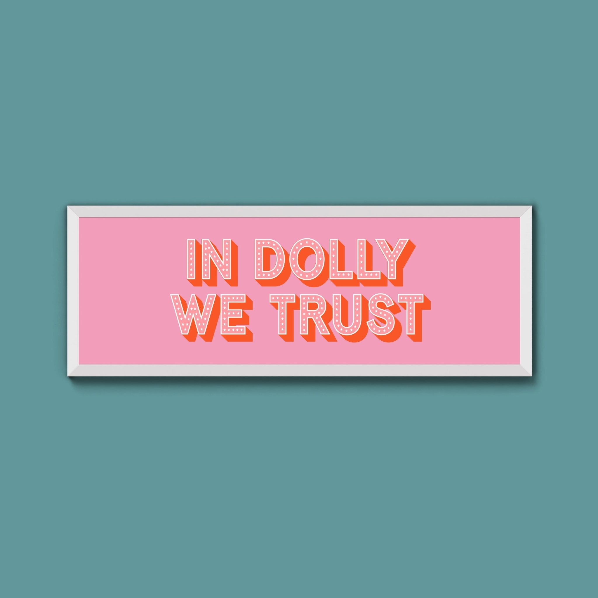 In Dolly We Trust Framed Print - Above The Door