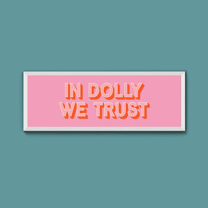 In Dolly We Trust Framed Print - Above The Door