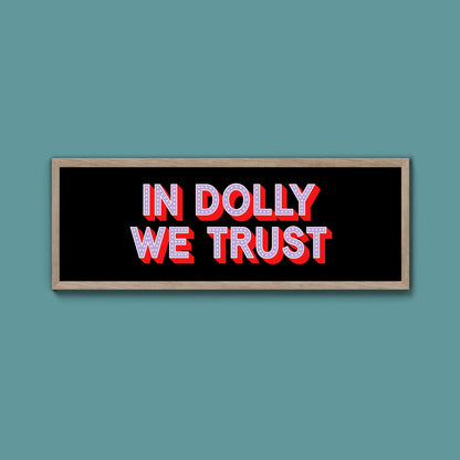 In Dolly We Trust Framed Print - Above The Door