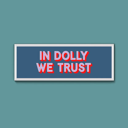In Dolly We Trust Framed Print - Above The Door