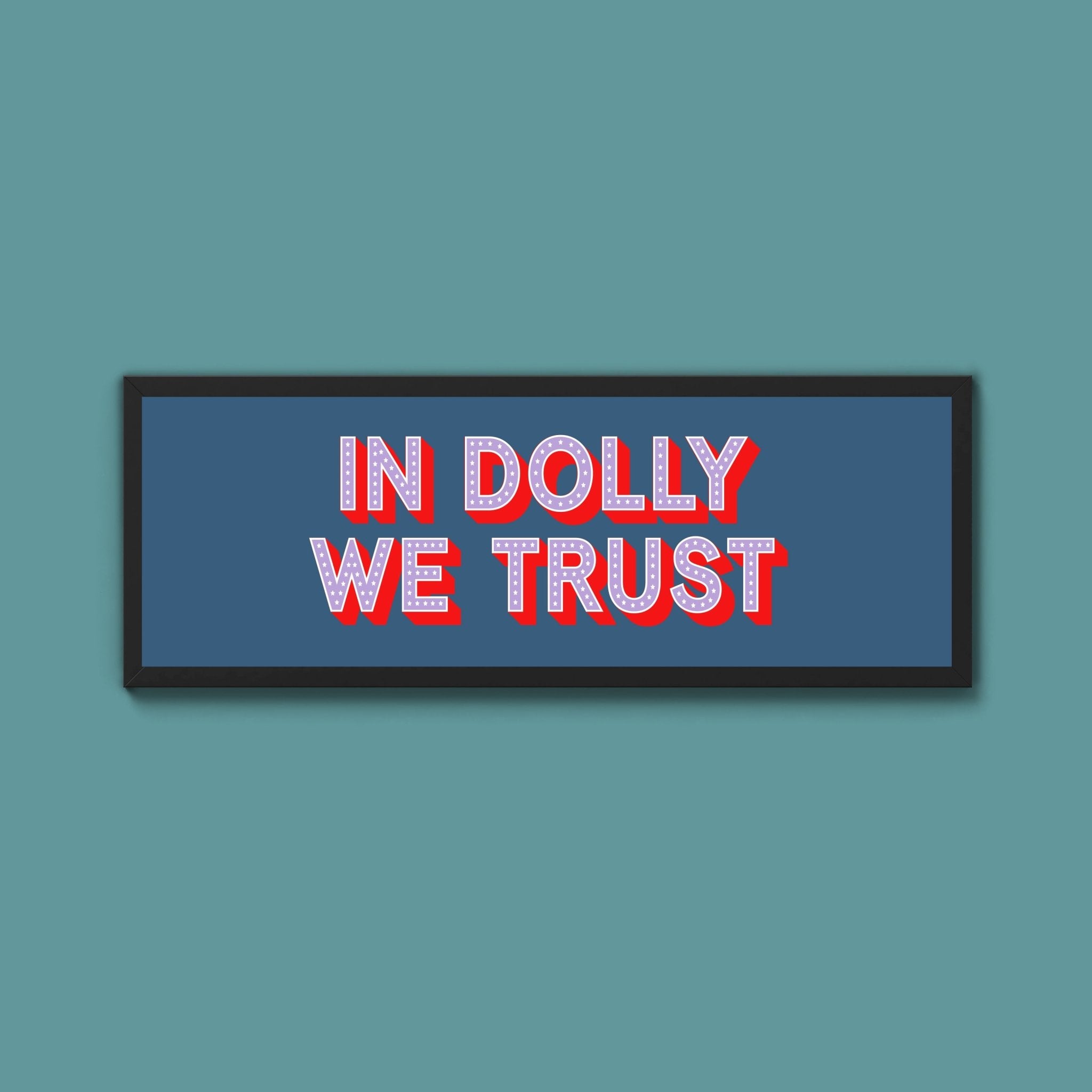 In Dolly We Trust Framed Print - Above The Door