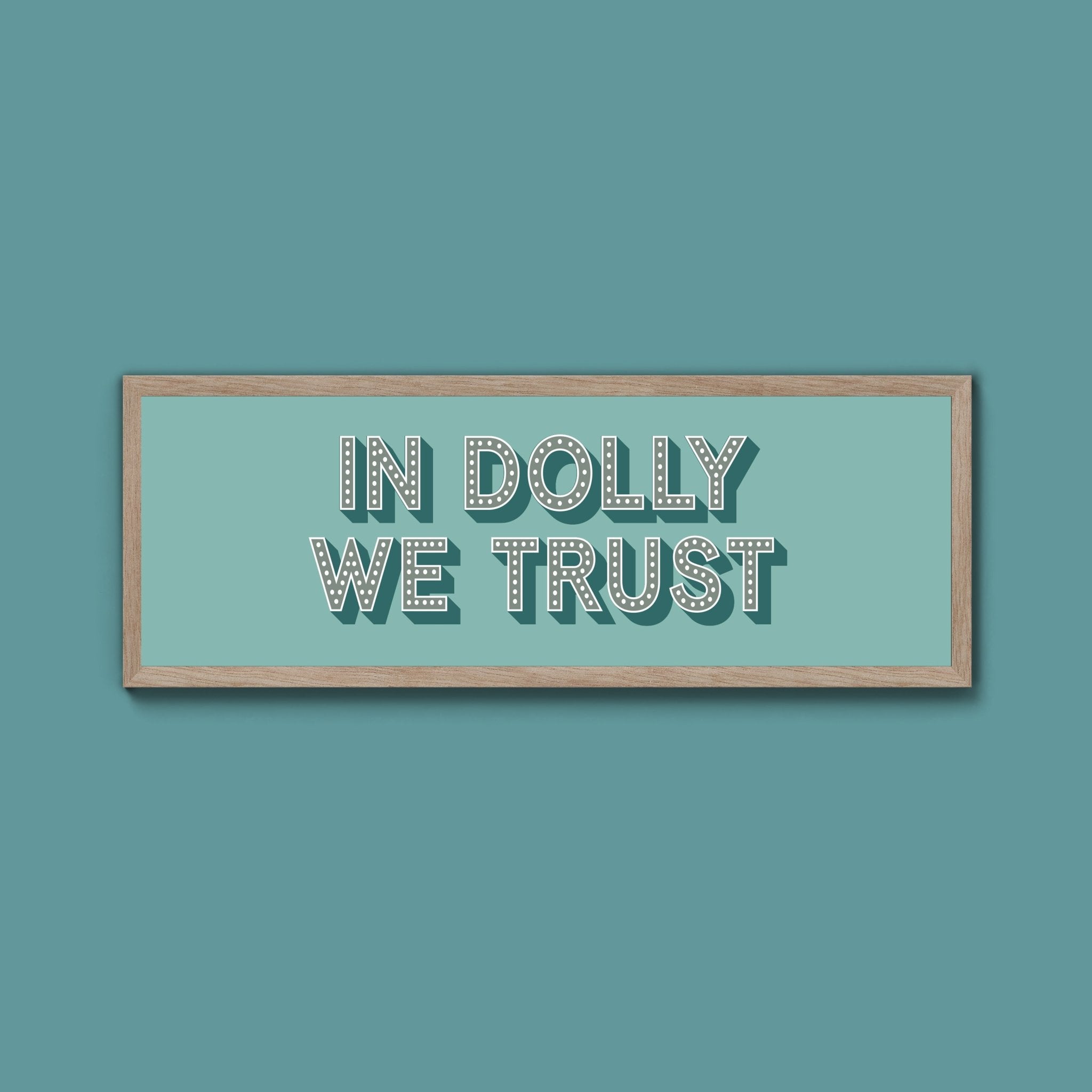In Dolly We Trust Framed Print - Above The Door