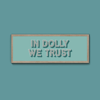 In Dolly We Trust Framed Print - Above The Door
