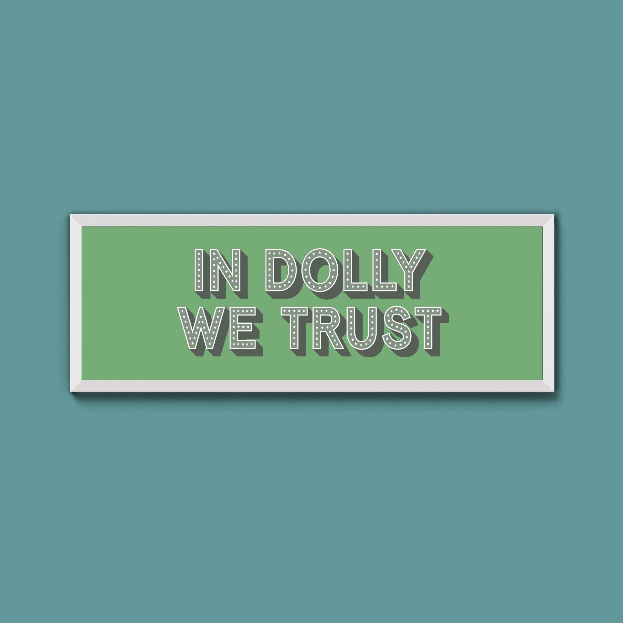 In Dolly We Trust Framed Print - Above The Door