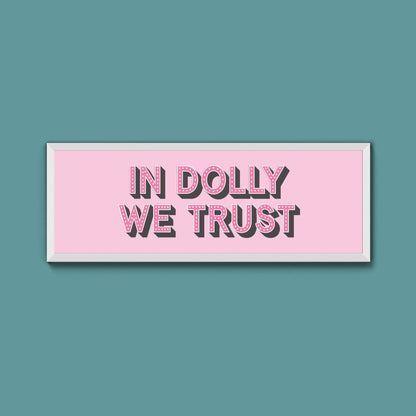 In Dolly We Trust Framed Print - Above The Door