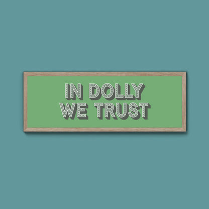 In Dolly We Trust Framed Print - Above The Door