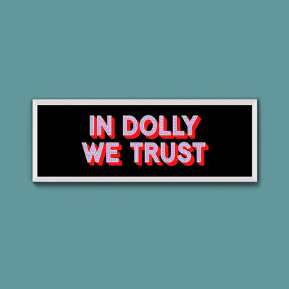 In Dolly We Trust Framed Print - Above The Door