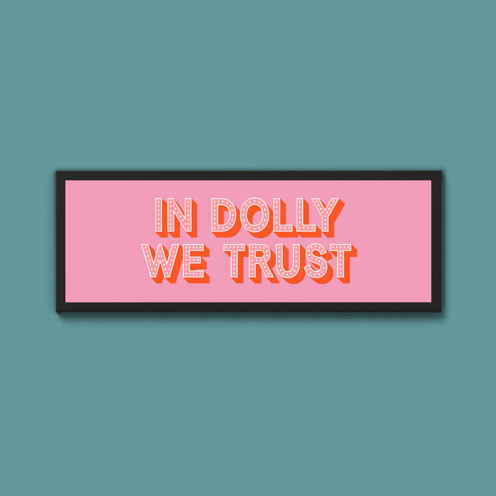In Dolly We Trust Framed Print - Above The Door