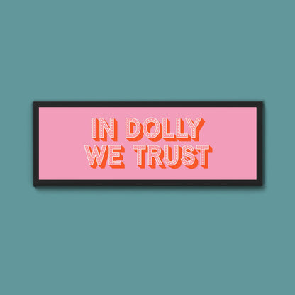 In Dolly We Trust Framed Print - Above The Door