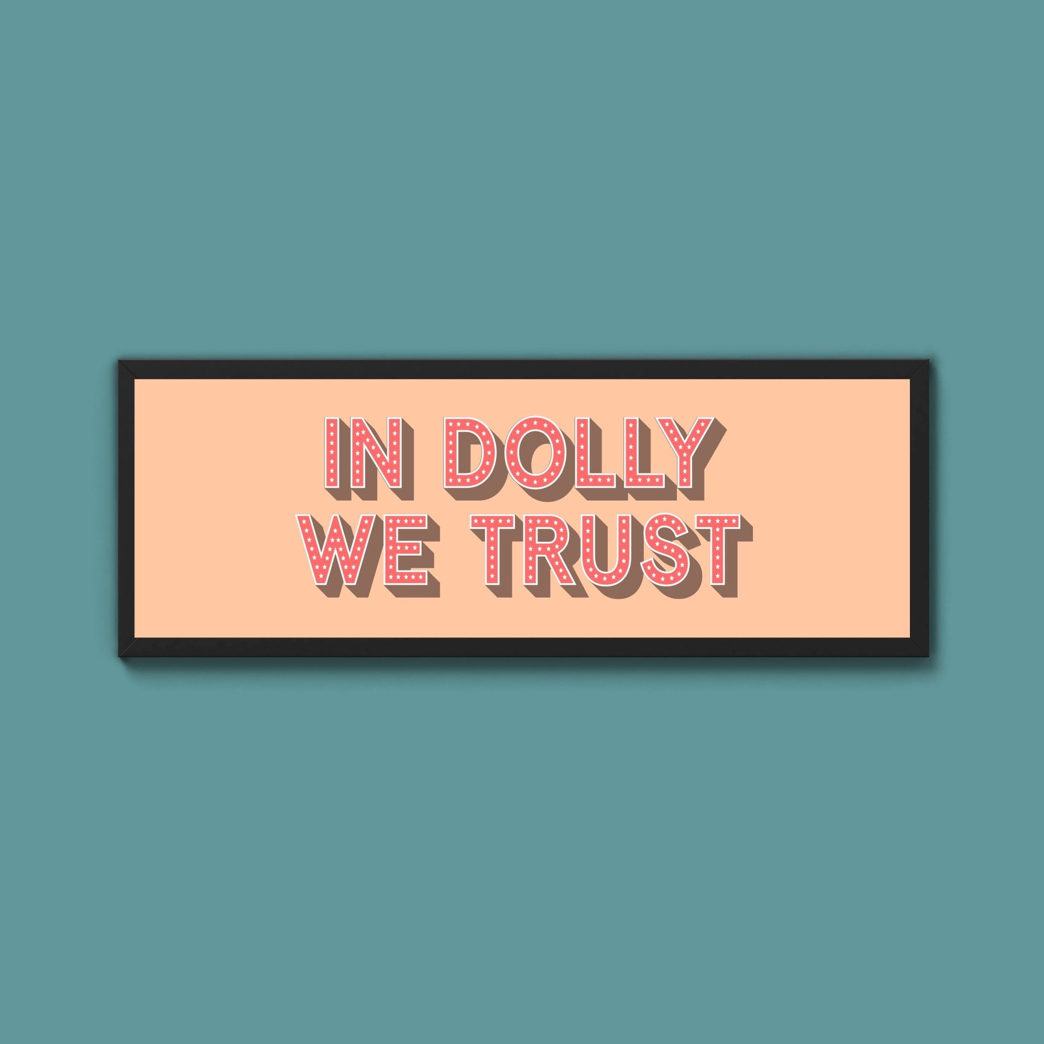 In Dolly We Trust Framed Print - Above The Door