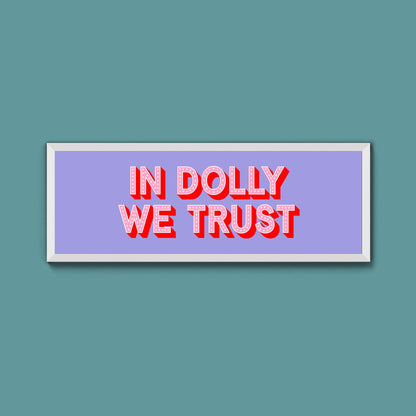 In Dolly We Trust Framed Print - Above The Door