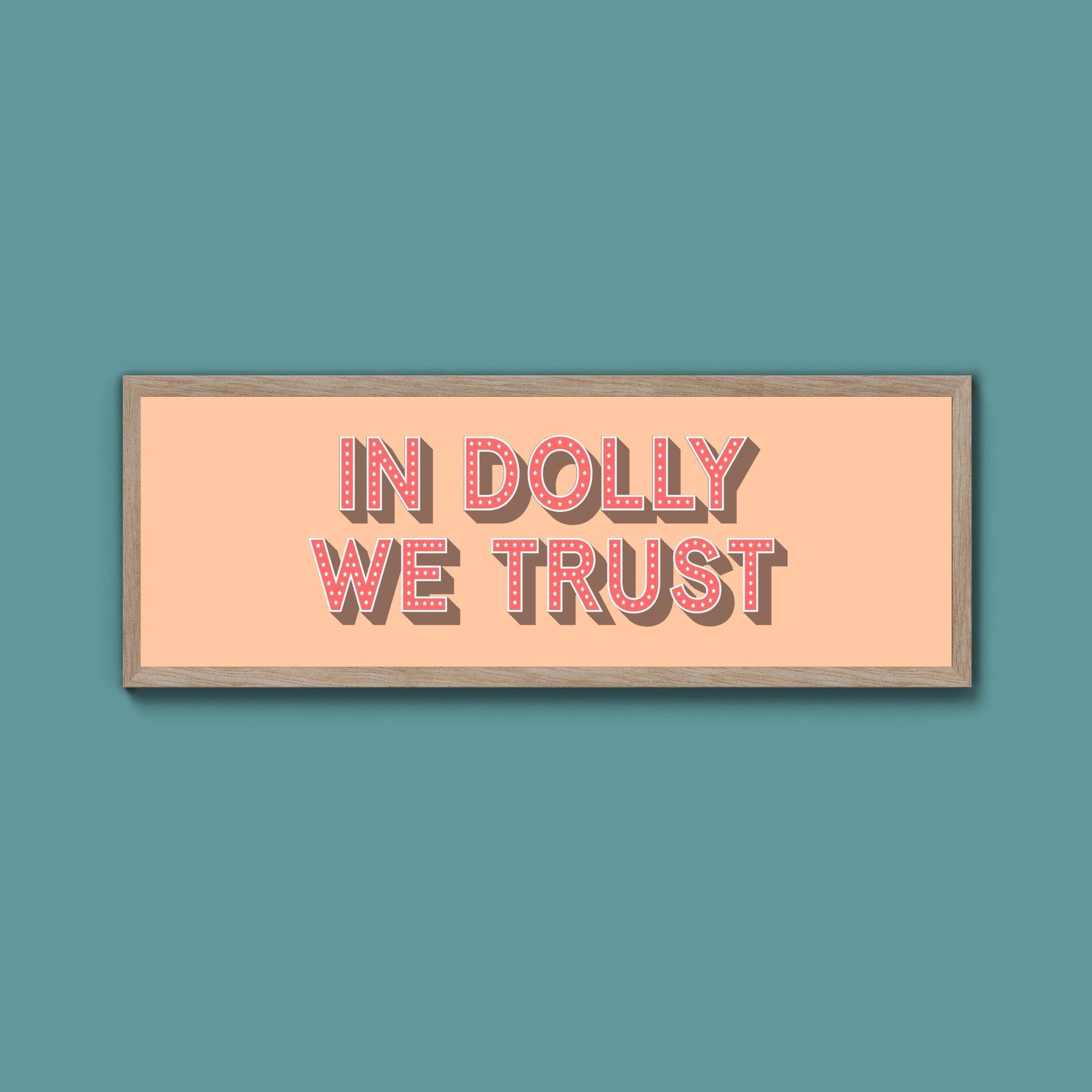 In Dolly We Trust Framed Print - Above The Door