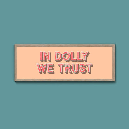 In Dolly We Trust Framed Print - Above The Door