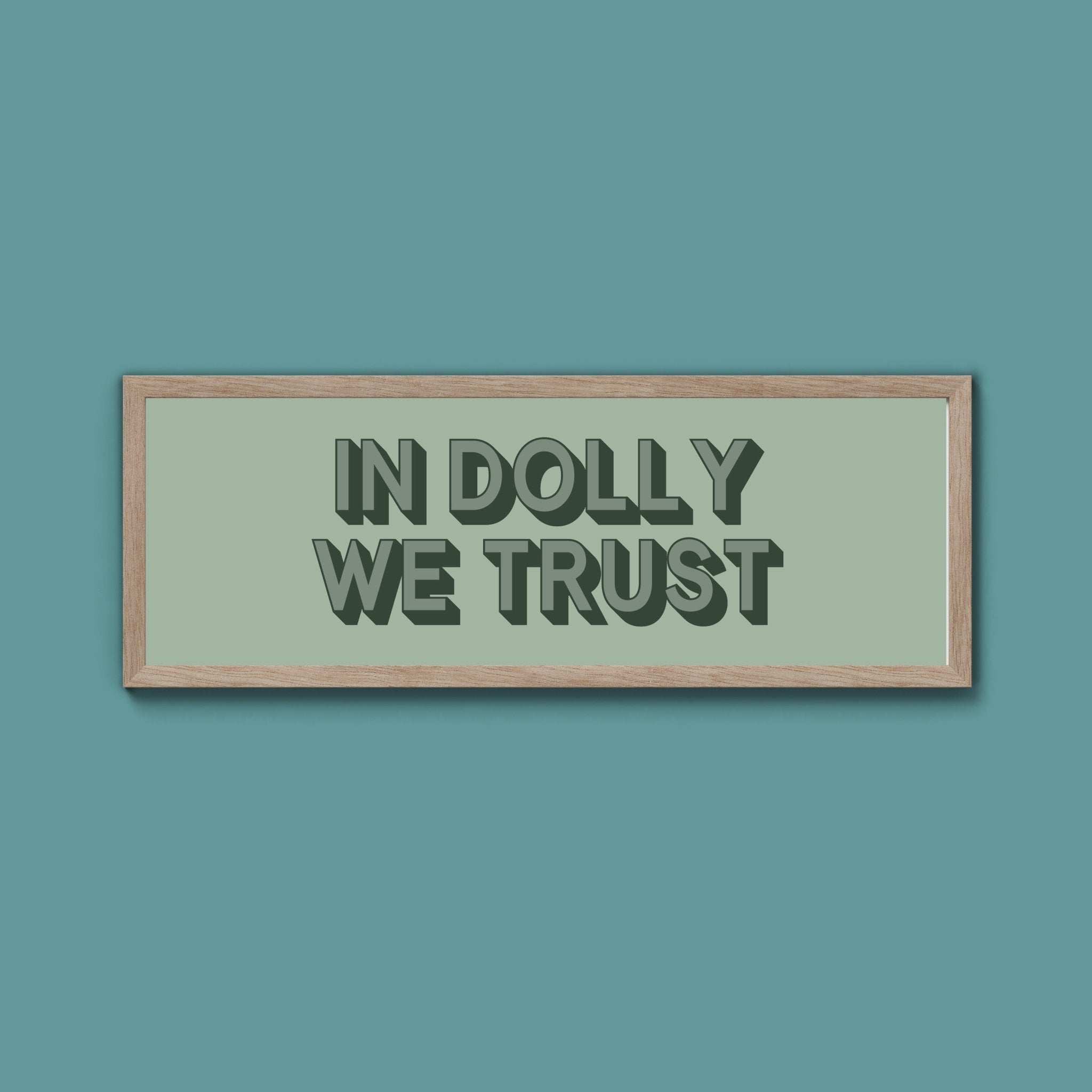 In Dolly We Trust Framed Print (New Style) - Above The Door