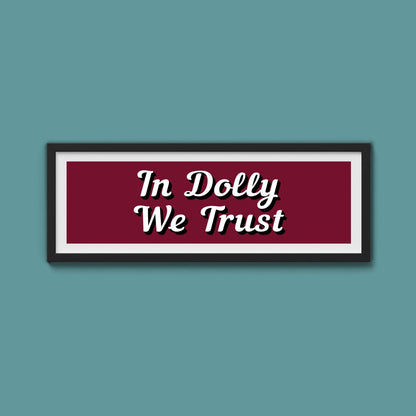 In Dolly We Trust Framed Print (New Style) - Above The Door